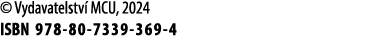 © Vydavatelstv MCU, 2024 ISBN 978 80 7339 369 4