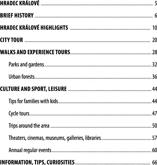 Hradec Kr lov 5 Brief history 6 Hradec Kr lov  highlights 10 City tour 20 Walks and experience tours 28 Parks and ga...