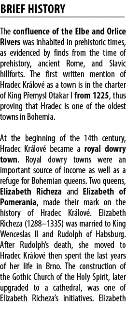 Brief History The confluence of the Elbe and Orlice Rivers was inhabited in prehistoric times, as evidenced by finds ...