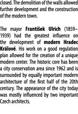 closed. The demolition of the walls allowed further development and the construction of the modern town. The mayor Fr...