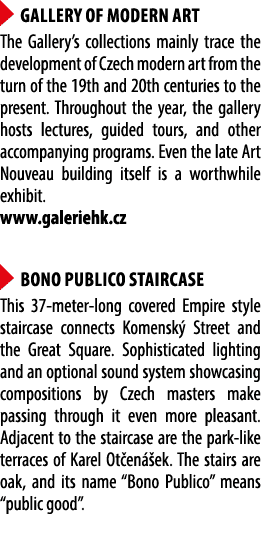 ￼ Gallery of Modern Art The Gallery’s collections mainly trace the development of Czech modern art from the turn of t...