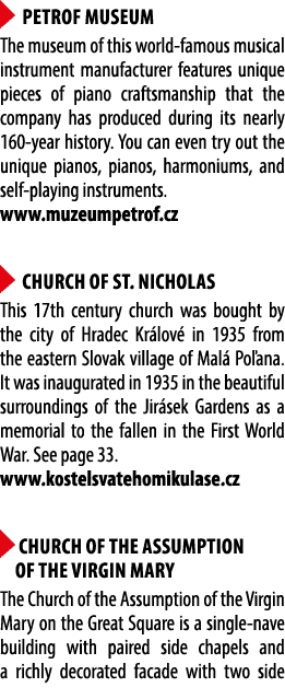 ￼ PETROF Museum The museum of this world famous musical instrument manufacturer features unique pieces of piano craft...