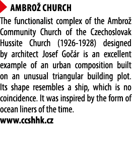 ￼ Ambro Church The functionalist complex of the Ambro  Community Church of the Czechoslovak Hussite Church (1926 192...