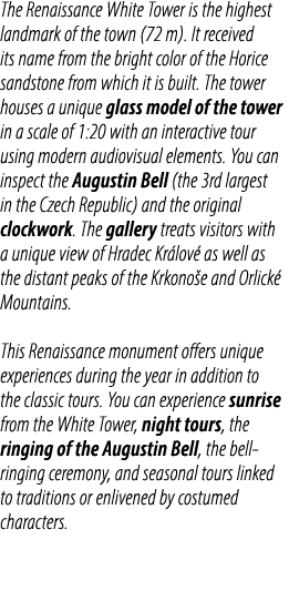 The Renaissance White Tower is the highest landmark of the town (72 m). It received its name from the bright color of...