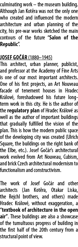 culminating work – the museum building. Although Jan Kot ra was not the only one who created and influenced the moder...