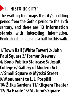 ￼ I. “Historic City” The walking tour maps the city’s building period from the Gothic period to the 19th century, and...