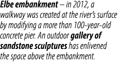 Elbe embankment – in 2012, a walkway was created at the river’s surface by modifying a more than 100 year old concret...