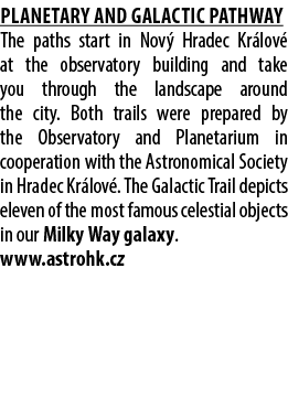 Planetary and Galactic Pathway The paths start in Nov Hradec Kr lov  at the observatory building and take you throug...