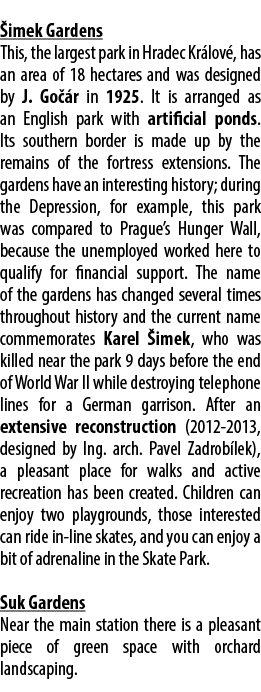  imek Gardens This, the largest park in Hradec Kr lov , has an area of 18 hectares and was designed by J. Go r in 19...