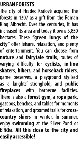 Urban Forests The city of Hradec Kr lov acquired the forests in 1307 as a gift from the Roman King Albrecht. Over th...