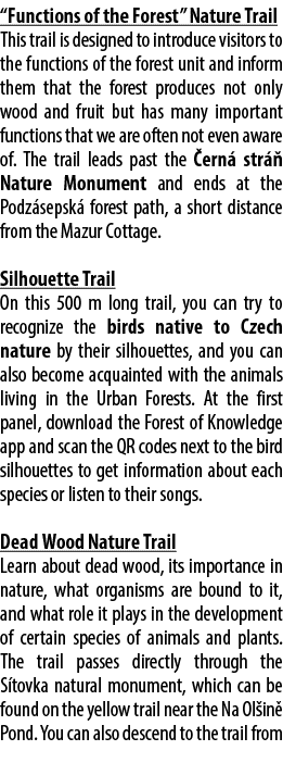 “Functions of the Forest” Nature Trail This trail is designed to introduce visitors to the functions of the forest un...