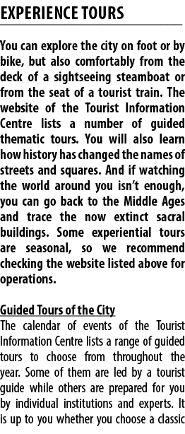 Experience Tours You can explore the city on foot or by bike, but also comfortably from the deck of a sightseeing ste...