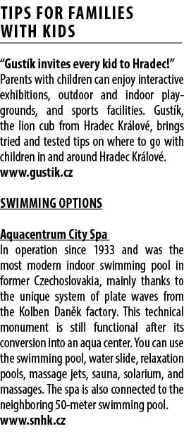 TIPS FOR FAMILIES WITH KIDS “Gust k invites every kid to Hradec!” Parents with children can enjoy interactive exhibit...