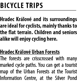 BICYCLE TRIPS Hradec Kr lov and its surroundings are ideal for cyclists, mainly thanks to the flat terrain. Children...