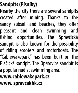 Sandpits (P sn ky) Nearby the city there are several sandpits created after mining. Thanks to the sandy subsoil and b...