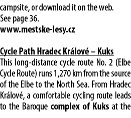 campsite, or download it on the web. See page 36. www.mestske lesy.cz Cycle Path Hradec Kr lov – Kuks This long dist...