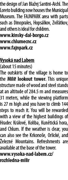 the design of Jan Bla ej Santini Aichl. The Loreto building now houses the Municipal Museum. The FAJNPARK area with p...