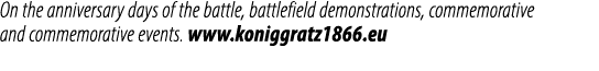 On the anniversary days of the battle, battlefield demonstrations, commemorative and commemorative events. www.konigg...