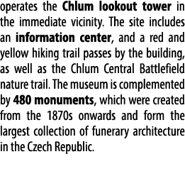 operates the Chlum lookout tower in the immediate vicinity. The site includes an information center, and a red and ye...