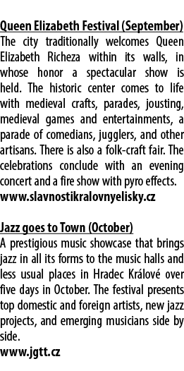  Queen Elizabeth Festival (September) The city traditionally welcomes Queen Elizabeth Richeza within its walls, in wh...