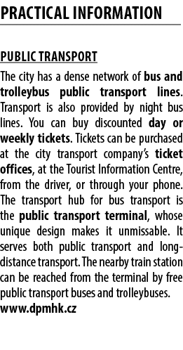 Practical information Public transport The city has a dense network of bus and trolleybus public transport lines. Tra...