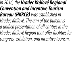 In 2016, the Hradec Kr lov Regional Convention and Incentive Tourism Bureau (HKRCB) was established in Hradec Kr lov...