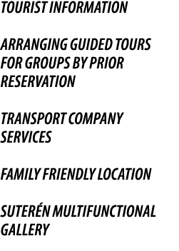 Tourist information ARRANGING GUIDED TOURS FOR GROUPS BY PRIOR RESERVATION Transport company services Family friendly...