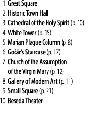 01. Great Square 02. Historic Town Hall 03. Cathedral of the Holy Spirit (p. 10) 04. White Tower (p. 15) 05. Marian P...