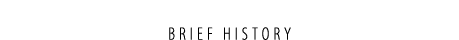 Brief History