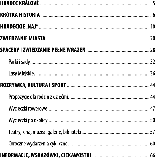 Hradec Kr lov 5 Kr tka historia 6 HRADECKIE „NAJ” 10 ZWIEDZANIE MIASTA 20 Spacery i zwiedzanie pe ne wra e  28 Parki...