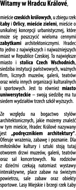 Witamy w Hradcu Kr lov , mie cie czeskich kr lowych, u zbiegu rzek aby i Orlicy, mie cie zieleni, mie cie o unikalne...