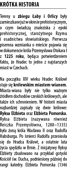 Kr tka historia Tereny u zbiegu aby i Orlicy by y zamieszkane ju  w okresie prehistorycznym, o czym  wiadcz  znalezi...