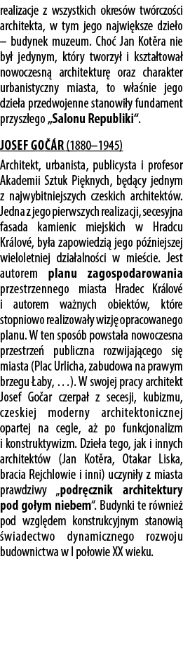 realizacje z wszystkich okres w tw rczo ci architekta, w tym jego najwi ksze dzie o – budynek muzeum. Cho Jan Kot ra...