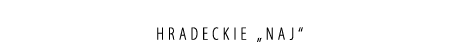 HRADECKIE „NAJ“