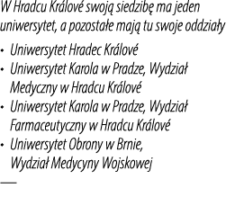 W Hradcu Kr lov swoj  siedzib  ma jeden uniwersytet, a pozosta e maj  tu swoje oddzia y • Uniwersytet Hradec Kr lov ...