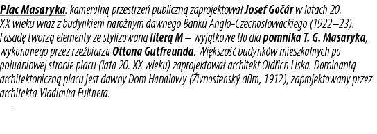 Plac Masaryka: kameraln przestrze  publiczn  zaprojektowa  Josef Go  r w latach 20. XX wieku wraz z budynkiem naro n...