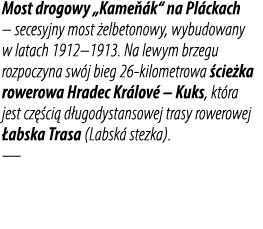 Most drogowy „Kame k“ na Pl ckach – secesyjny most  elbetonowy, wybudowany w latach 1912–1913. Na lewym brzegu rozpo...
