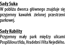 Sady Suka W pobli u dworca g wnego znajduje si  przyjemny kawa ek zielonej przestrzeni parkowej. Sady Kubi ty Przyje...