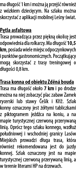 ma d ugo  1 km i mo na j  przej   r wnie  z w zkiem dzieci cym. Na szlaku mo na skorzysta  z aplikacji mobilnej Le n...