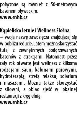 po czone s  r wnie  z 50 metrowym basenem p ywackim. www.snhk.cz K pielisko letnie i Wellness Flo na – swoj  nazw  z...