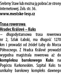 Srebrny Staw lub mo na j pobra  ze strony internetowej. Zob. str. 36. www.mestske lesy.cz Trasa rowerowa Hradec Kr l...