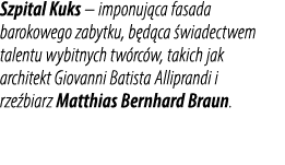 Szpital Kuks – imponuj ca fasada barokowego zabytku, b d ca wiadectwem talentu wybitnych tw rc w, takich jak archite...
