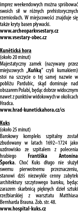 imprez weekendowych mo na spr bowa swoich si  w r  nych prehistorycznych rzemios ach. W miejscowo ci znajduje si  ta...