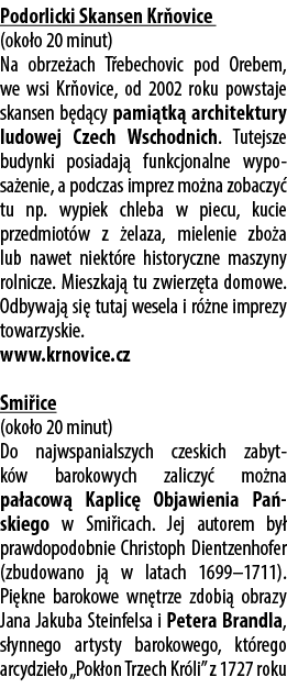 Podorlicki Skansen Kr ovice (oko o 20 minut) Na obrze ach T ebechovic pod Orebem, we wsi Kr ovice, od 2002 roku powst...