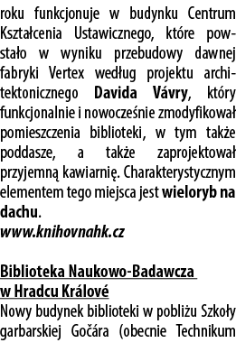 roku funkcjonuje w budynku Centrum Kszta cenia Ustawicznego, kt re pow sta o w wyniku przebudowy dawnej fabryki Verte...