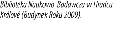 Biblioteka Naukowo Badawcza w Hradcu Kr lov (Budynek Roku 2009).