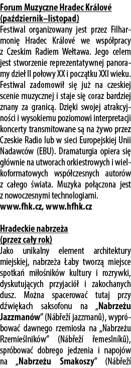 Forum Muzyczne Hradec Kr lov (pa dziernik–listopad) Festiwal organizowany jest przez Filharmoni  Hradec Kr lov  we w...