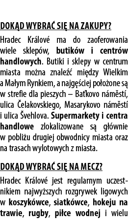  Dok d wybra si  na zakupy? Hradec Kr lov  ma do zaoferowania wiele sklep w, butik w i centr w handlowych. Butiki i ...