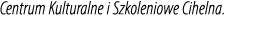 Centrum Kulturalne i Szkoleniowe Cihelna.