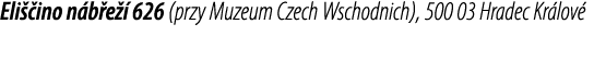 Eli ino n b e   626 (przy Muzeum Czech Wschodnich), 500 03 Hradec Kr lov 
